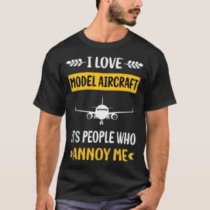 People Annoy Model Aircraft T-Shirt
