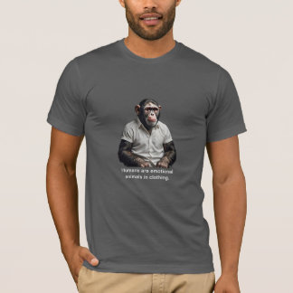 People are emotional animals - human behaviour T-Shirt