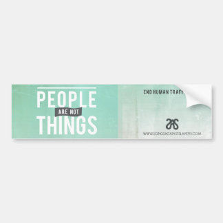 People are not things. bumper sticker
