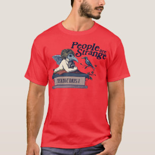 People are Strange 1 T-Shirt