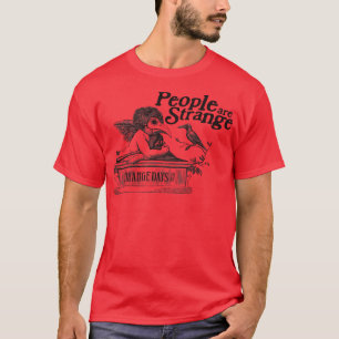 PEOPLE ARE STRANGE T-Shirt