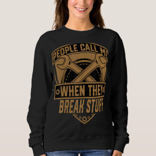 People Call Me When They Break Stuff Automotive M Sweatshirt