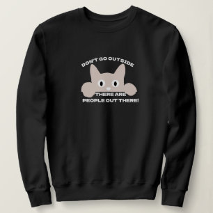 People Cat Slogan Sweatshirt - Funny Cat Meme!