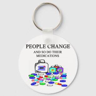 people change medications joke keychain
