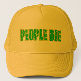 PEOPLE DIE hat