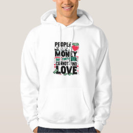 people earn money but they cannot find love hoodie
