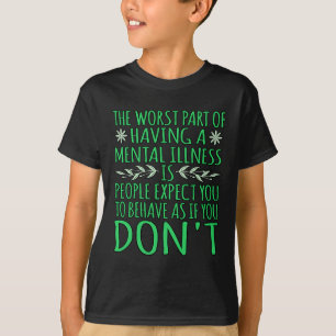 People Expect You To Behave Mental Health Awarenes T-Shirt