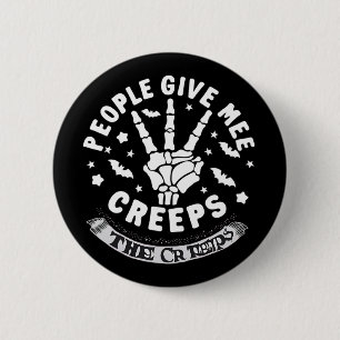 People Give Me The Creeps 2 Inch Round Button