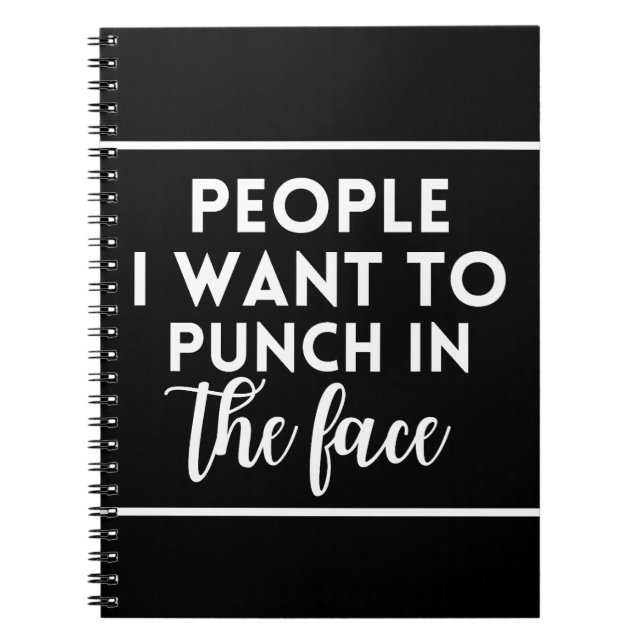 People I want to punch in the face Notebook (Front)