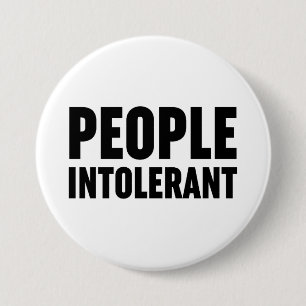 People Intolerant 3 Inch Round Button