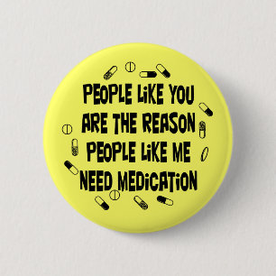 People like you are why... 2 inch round button