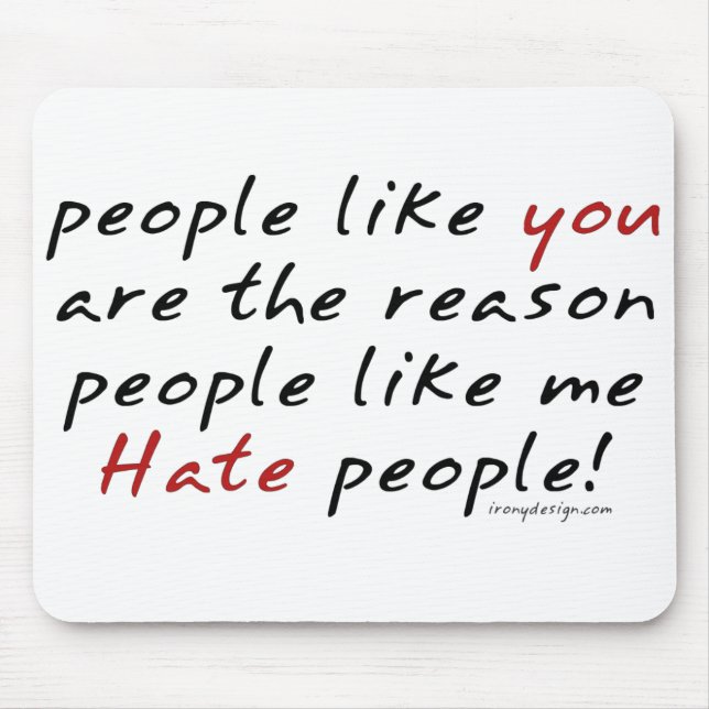 People Like You Hate People Mousepad (Front)