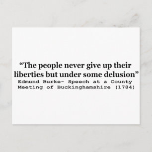 People Never Give Up Their Liberties Edmund Burke Postcard