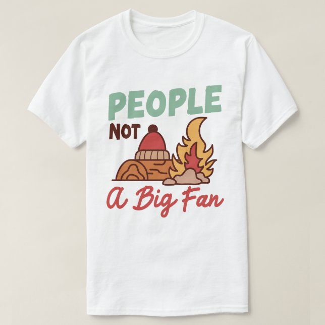 People Not A Big Fan Funny Introvert Hiking Hiker T-Shirt (Design Front)