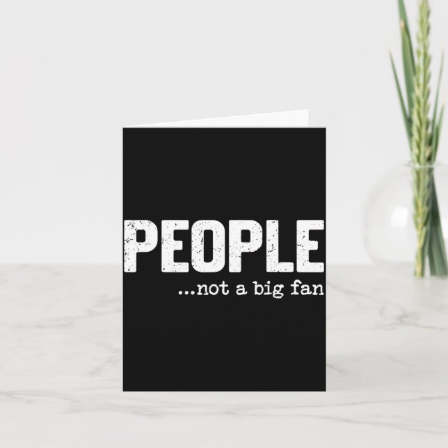 People Not A Big Fan Funny Introvert Sarcasm Mom D Card (Front)