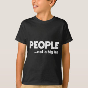 People Not A Big Fan Funny Introvert Sarcasm Mom D T-Shirt