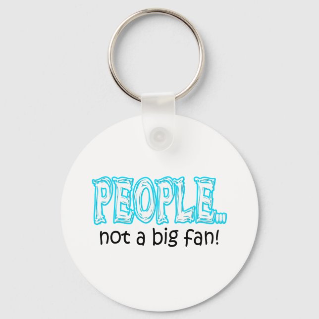 People not a big fan keychain (Front)