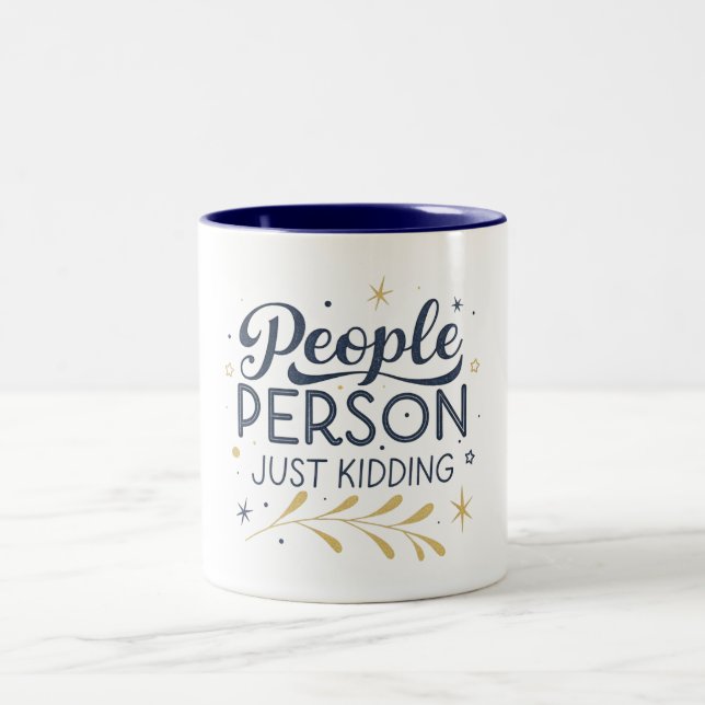 people person just kidding, FUNNY QUOTES Two-Tone Coffee Mug (Center)