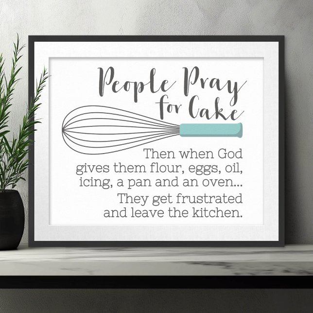 People Pray for Cake - Inspirational Message Poster (Small Religious Poster)