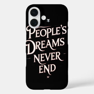 People’s Dreams Never End – Motivational Anime Quo iPhone 16 Case