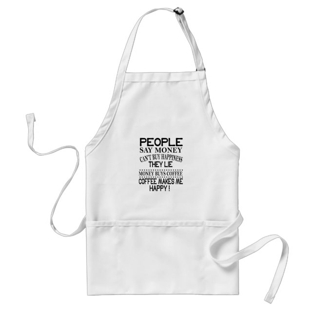 People say money can’t buy happiness  standard apron (Front)