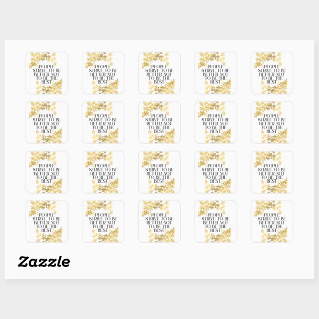 People strive to be better, not to be the best. square sticker (Sheet)