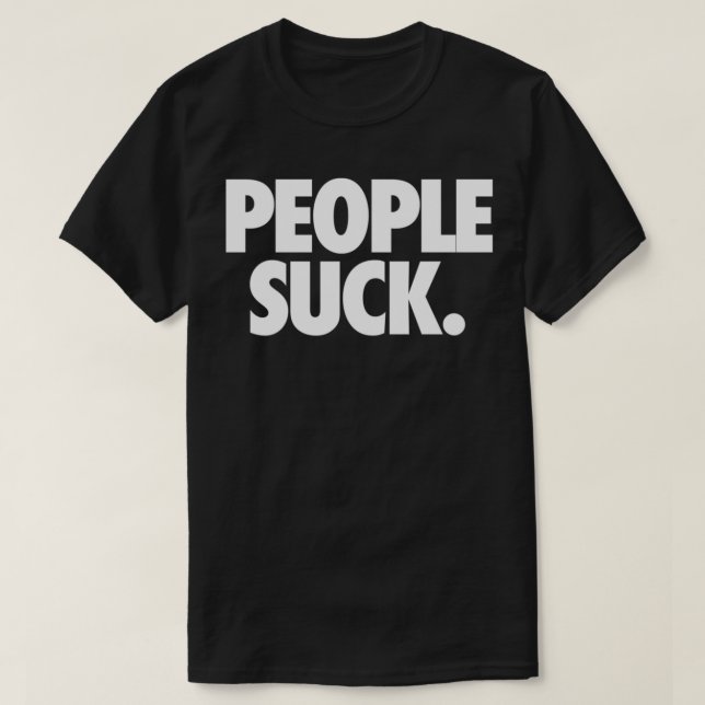 PEOPLE SUCK. Essential T-Shirt (Design Front)