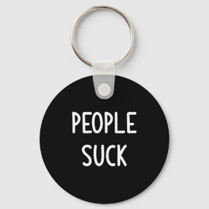 People Suck, Funny, Joke, Sarcastic, Family Keychain
