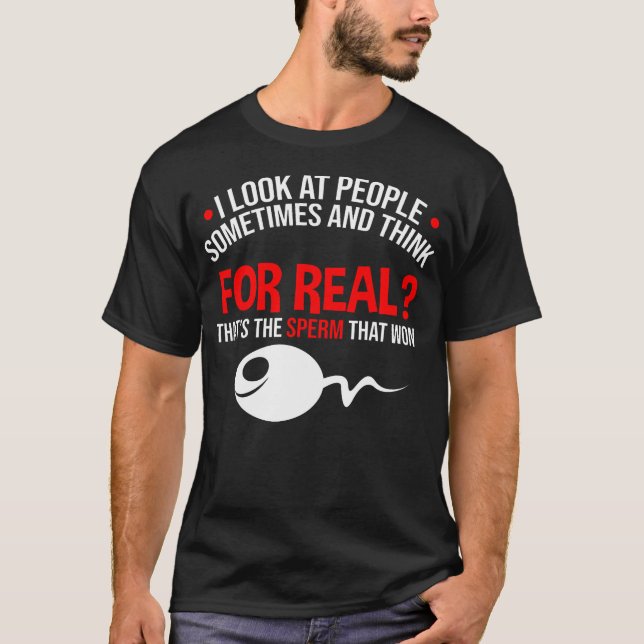 People The Sperm That Won Adult Humour Sarcastic  T-Shirt (Front)