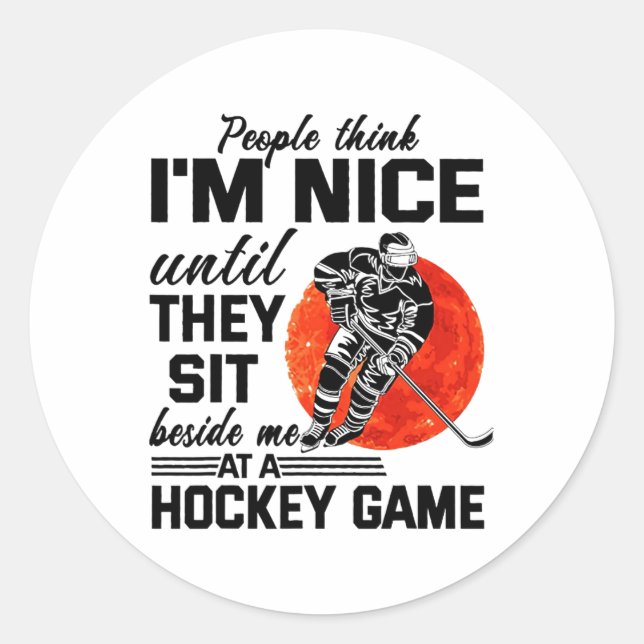 People Think I#39;m Nice Until They Sit Beside At  Classic Round Sticker (Front)