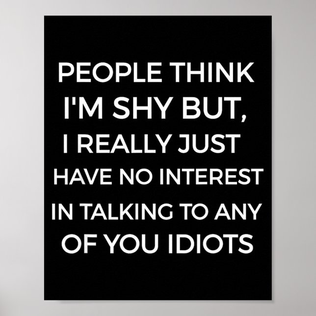 People Think I'm Shy, I Don't Want To Talk To You  Poster (Front)