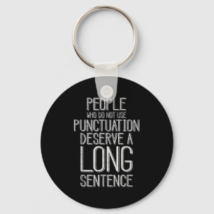 People Who Do Not Use Punctuation Funny Grammar Keychain