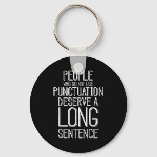 People Who Do Not Use Punctuation Funny Grammar  Keychain