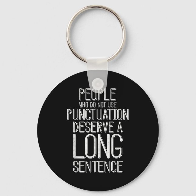 People Who Do Not Use Punctuation Funny Grammar  Keychain (Front)