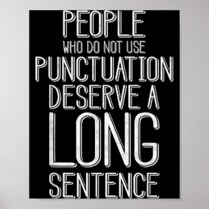 People Who Do Not Use Punctuation Funny Grammar  Poster