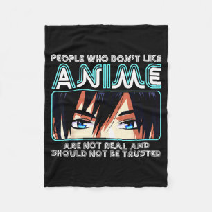 People Who Don't Like Anime For Women, Men, Teen G Fleece Blanket