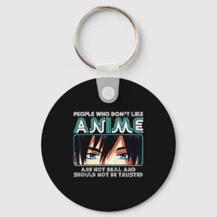 People Who Don't Like Anime For Women, Men, Teen G Keychain