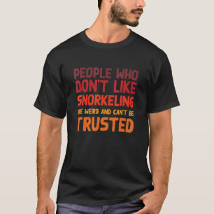 People Who Don't Like Snorkelling Snorkeler Humo T-Shirt