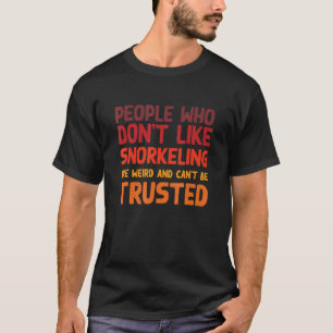 People Who Don't Like Snorkelling Snorkeler Humo T-Shirt