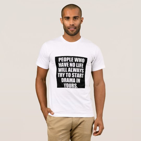 People Who Have No Drama Mens Tee Shirt