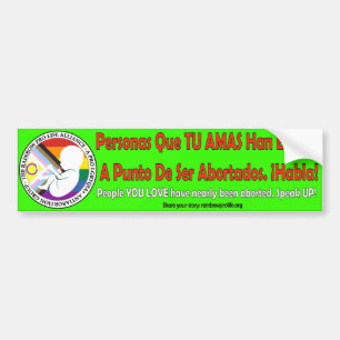 People Who Love Were Nearly Aborted - Spanish Bumper Sticker