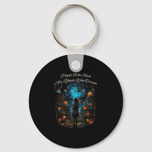 People Who Read Are People Who Dream Quote Bookish Keychain