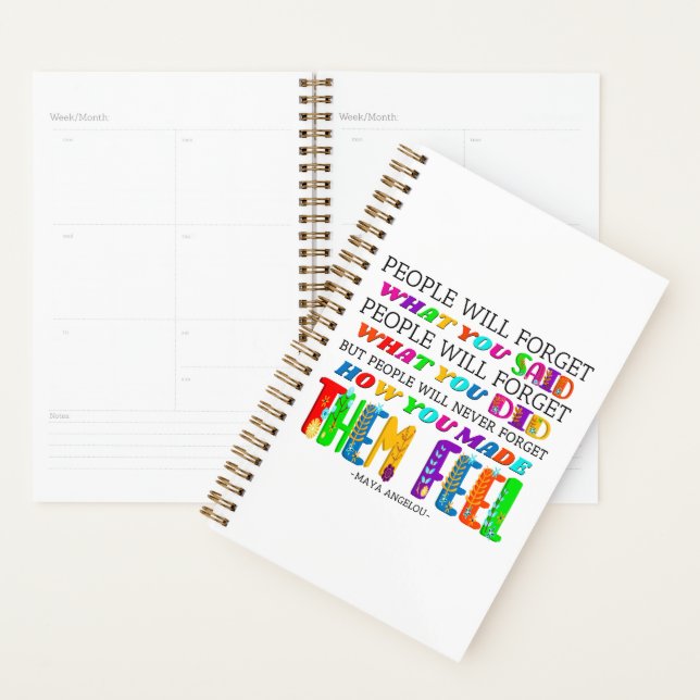 People Will Never Forget How You Made Them Feel  Planner (Display)