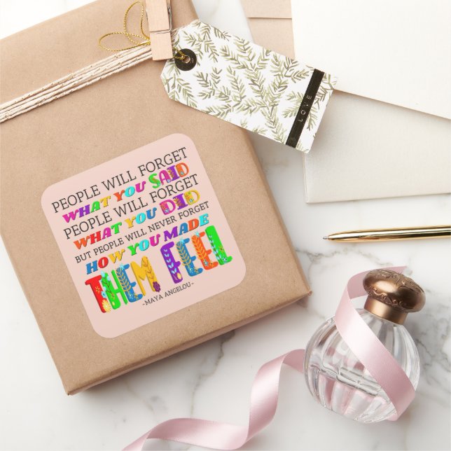 People Will Never Forget How You Made Them Feel  Square Sticker (Gifting)
