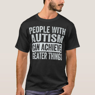 People With Autism Can Achieve Greater Things Awa T-Shirt