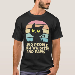People With Whiskers & Paws Cat Lover Friends Kitt T-Shirt