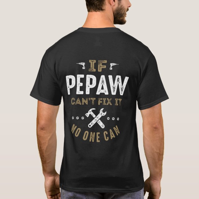 Pepaw Can Fix It T-Shirt (Back)