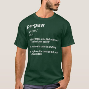 PePaw Definition  Fathers Day Gift T-Shirt