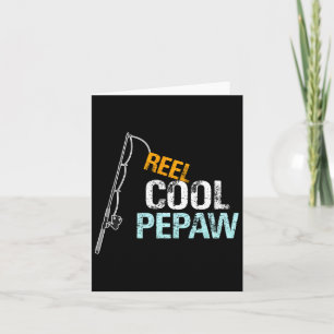 Pepaw Gift From Granddaughter Grandson Reel Cool P Card
