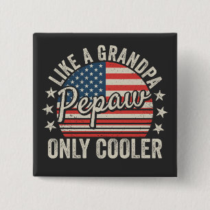 Pepaw Like a Grandpa Only Cooler USA Flag Square 2 Inch Square Button